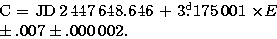 \begin{eqnarraystar}
C = {\rm JD}\,2\,447\,648.646 &+& 3\hbox{$.\!\!^{\rm d}$}175\,001 \times E\\ \pm .007 && \pm .000\,002.\end{eqnarraystar}