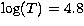 $\log(T)=4.8$