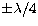 $\pm \lambda/4 $
