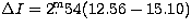 $\Delta I = 2\hbox{$.\!\!^{\rm m}$}54 (12.56-15.10)$
