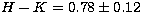 $H-K = 0.78
\pm 0.12$