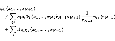 \begin{eqnarray}
\lefteqn{\psi_k\left(x_1,...,x_{N+1}\right) =} \cr
& & {\cal A}...
 ... \cr
& & + \sum_j d_{jk} \chi_j \left( x_1,......,x_{N+1} \right) \end{eqnarray}
