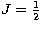 $J=\frac12$