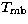 $T_{\rm
mb}$