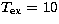 $T_{\rm ex}=10$