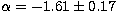 $\alpha = - 1.61 \pm 0.17$