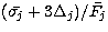 $(\bar {\sigma_j}+3\Delta_j)/\bar{F_j}$