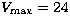 $V_{\rm max}= 24$