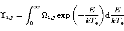 \begin{displaymath}
\Upsilon_{i,j} = \int_0^\infty \Omega_{i,j} \exp{\left({-{E\over{kT_{\rm e}}}}\right)}{\rm d}{E\over{kT_{\rm e}}}\end{displaymath}