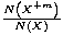 ${{N{\left({X^{+m}}\right)}}\over{N{\left({X}\right)}}}$