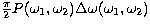 ${\pi\over2}P(\omega_1,\omega_2)\Delta\omega(\omega_1,\omega_2)$
