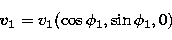 \begin{displaymath}
{\vec v}_1 = v_1 (\cos{\phi_1},\sin{\phi_1},0)\end{displaymath}