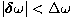$\vert{\vec \delta \omega}\vert < \Delta \omega$