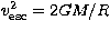 $v_{\mbox{\scriptsize esc}}^2 = 2GM/R$