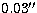 $0.03\hbox{$^{\prime\prime}$}$