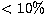 $<10\%$