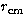 $r_{\rm cm}$