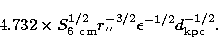 \begin{displaymath}
4.732 \times S_{\rm 6~cm}^{1/2} r_{''}^{-3/2} \epsilon^{-1/2}
d_{\rm kpc}^{-1/2}.\end{displaymath}