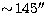 $\sim\!145''$