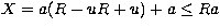 $X = a(R - uR + u) + a \le Ra$