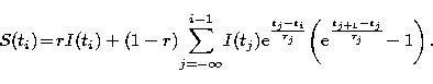 \begin{displaymath}
S(t_{i})\!=\! r I(t_{i}) + (1-r)\! \sum_{j=-\infty}^{i-1}\!I...
 ...
\!\left({\rm e}^{\frac{t_{j+1}-t_{j}}{\tau_{j}}}\! - 1\right).\end{displaymath}
