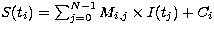 $S(t_{i}) = \sum_{j=0}^{N-1} 
M_{i,j} \times I(t_{j}) + C_{i}$
