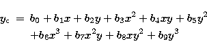 \begin{eqnarray}
y_{\rm c} &=& b_{0}+ b_{1}x + b_{2} y + b_{3}x^{2}+ b_{4}x y +
...
 ...number \\  
&&+ b_{6}x^{3}+ b_{7}x^{2}y + b_{8}xy^{2}+ b_{9}y^{3} \end{eqnarray}