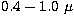 $0.4 - 1.0\ \mu$