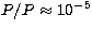 $P/P\approx
10^{-5}$
