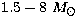 $1.5 - 8~M_{\odot}$