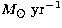 $M_{\odot}~{\rm yr}^{-1}$