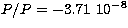 $P/P= -3.71\ 10^{-8}$