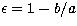 $\epsilon =
1 - b/a$