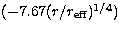 $(-7.67(r/r_{\rm eff})^{1/4})$