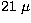 $21~\mu$