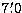 $7\hbox{$.\mkern-4mu^\prime$}0$