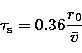 \begin{displaymath}
\tau_{\rm s} = 0.36\frac{r_0}{\bar{v}}\end{displaymath}