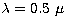 $\lambda = 0.5~ \mu$