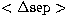 $<\Delta{\rm sep}\gt$