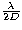 $\frac{\lambda}{2D}$