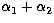 $\alpha_1+\alpha_2$