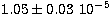 $1.05 \pm 0.03\ 10^{-5}$