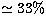 $\simeq 33
\%$