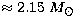 $\approx 2.15\ M_{\odot}$