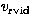 $v_{\rm rvid}$