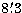 $8\hbox{$.\mkern-4mu^\prime$}3$