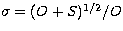 $\sigma = (O + S)^{1/2}/O$