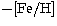 $-[{\rm Fe/H}]$