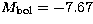 $M_{\rm bol}=-7.67$