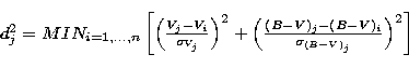 \begin{displaymath}
\textstyle d_j^2 = MIN _{i=1,\ldots ,n}\left [\left (\frac{V...
 ...eft (\frac{(B-V)_j-(B-V)_i}{\sigma_{(B-V)_j}}\right )^2\right ]\end{displaymath}